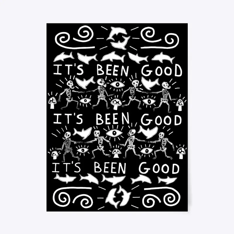 It's Been Good Poster Print